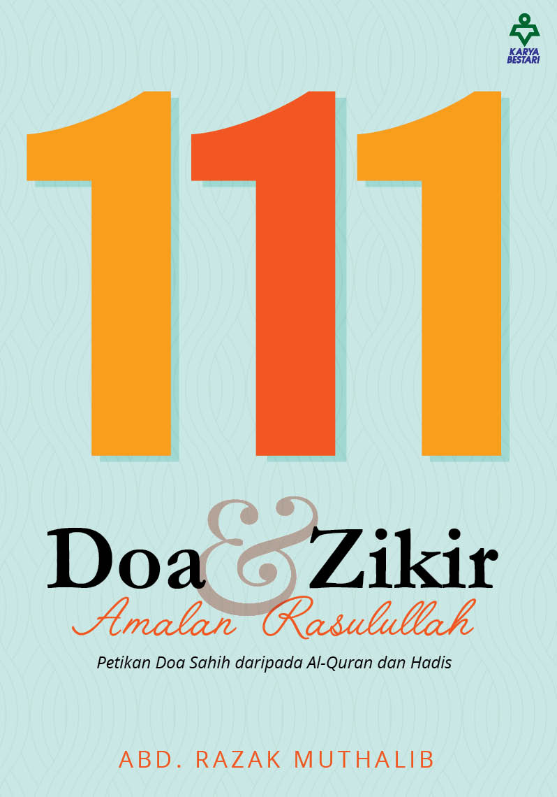 111 Doa & Zikir Amalan Rasulullah - Abd Razak Muthalib