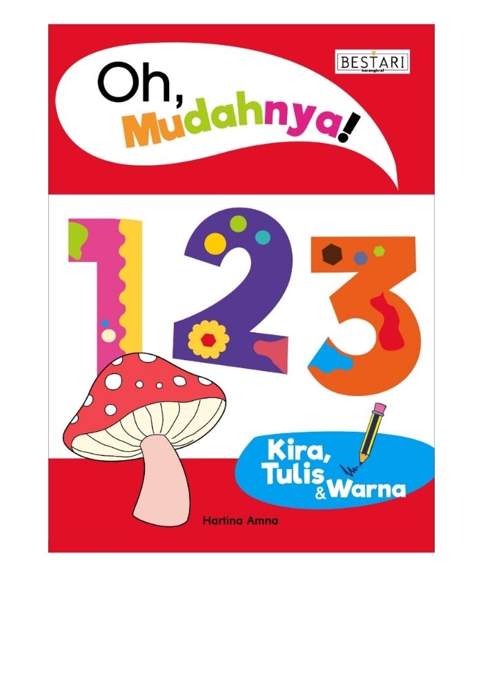 Oh, Mudahnya! 123 Kira, Tulis & Warna