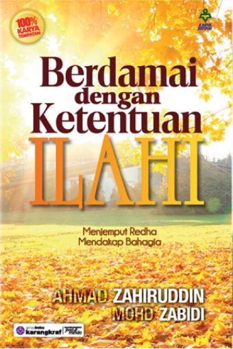 Berdamai Dengan Ketentuan Ilahi - Ahmad Zahiruddin Mohd Zabidi