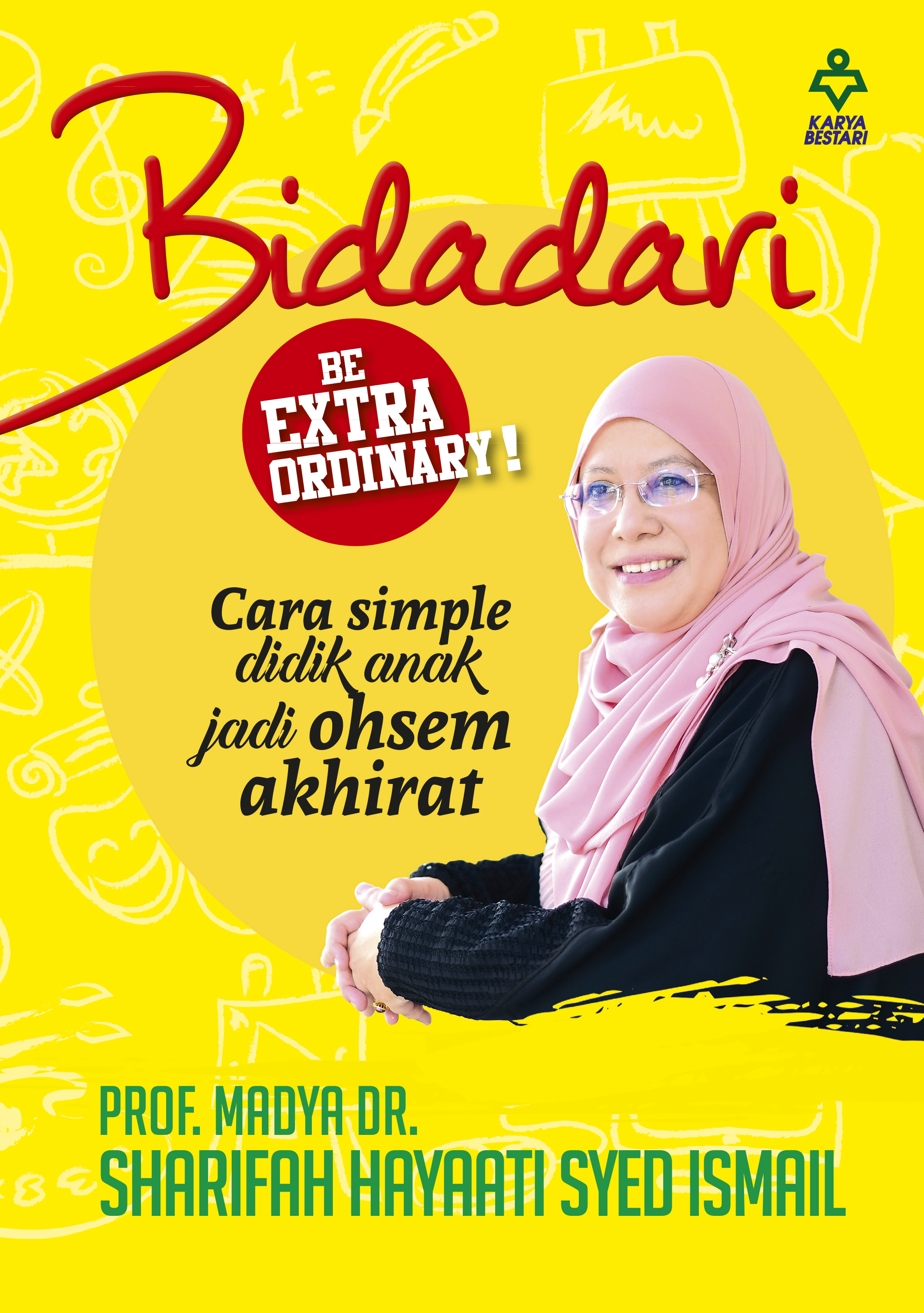 Bidadari Be Extraordinary! - Prof. Madya Dr. Sharifah Hayaati Sy