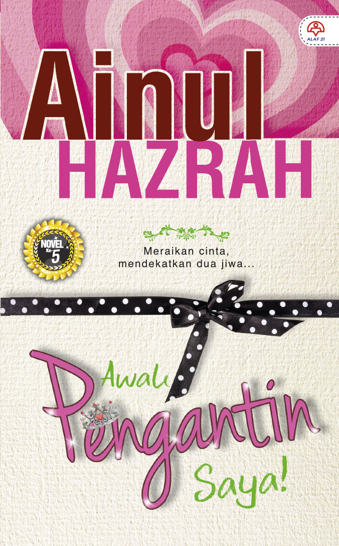 Awak Pengantin Saya! - Ainul Hazrah