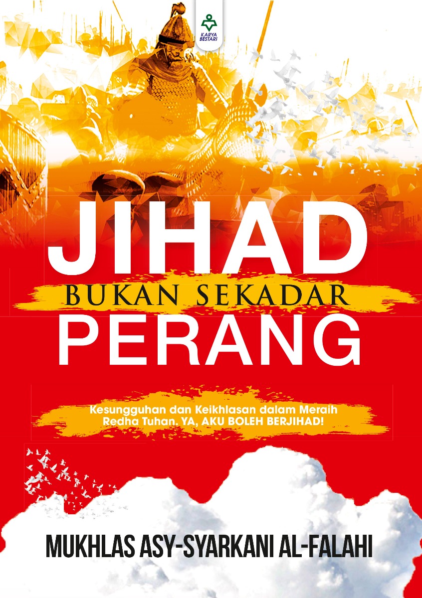 Jihad Bukan Sekadar Perang - Mukhlas Asy-Syarkani Al-Falahi