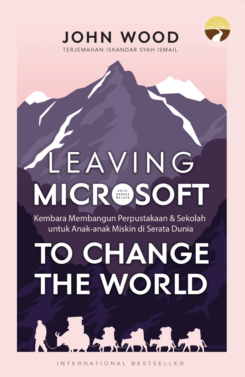 Leaving Microsoft to Change the World (Edisi B.M) - John Wood