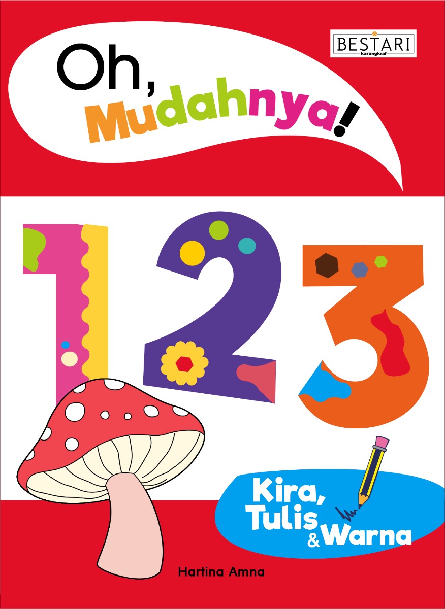 Oh, Mudahnya! 123 Kira, Tulis & Warna