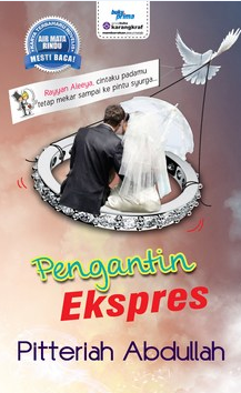 Pengantin Ekspres - Pitteriah Abdullah