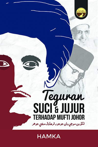 Teguran Suci dan Jujur Terhadap Mufti Johor - HAMKA