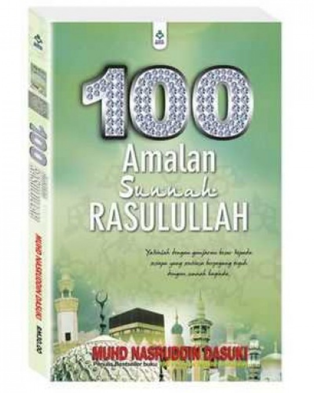 100 Amalan Sunnah Rasulullah - Muhd Nasruddin Dasuki