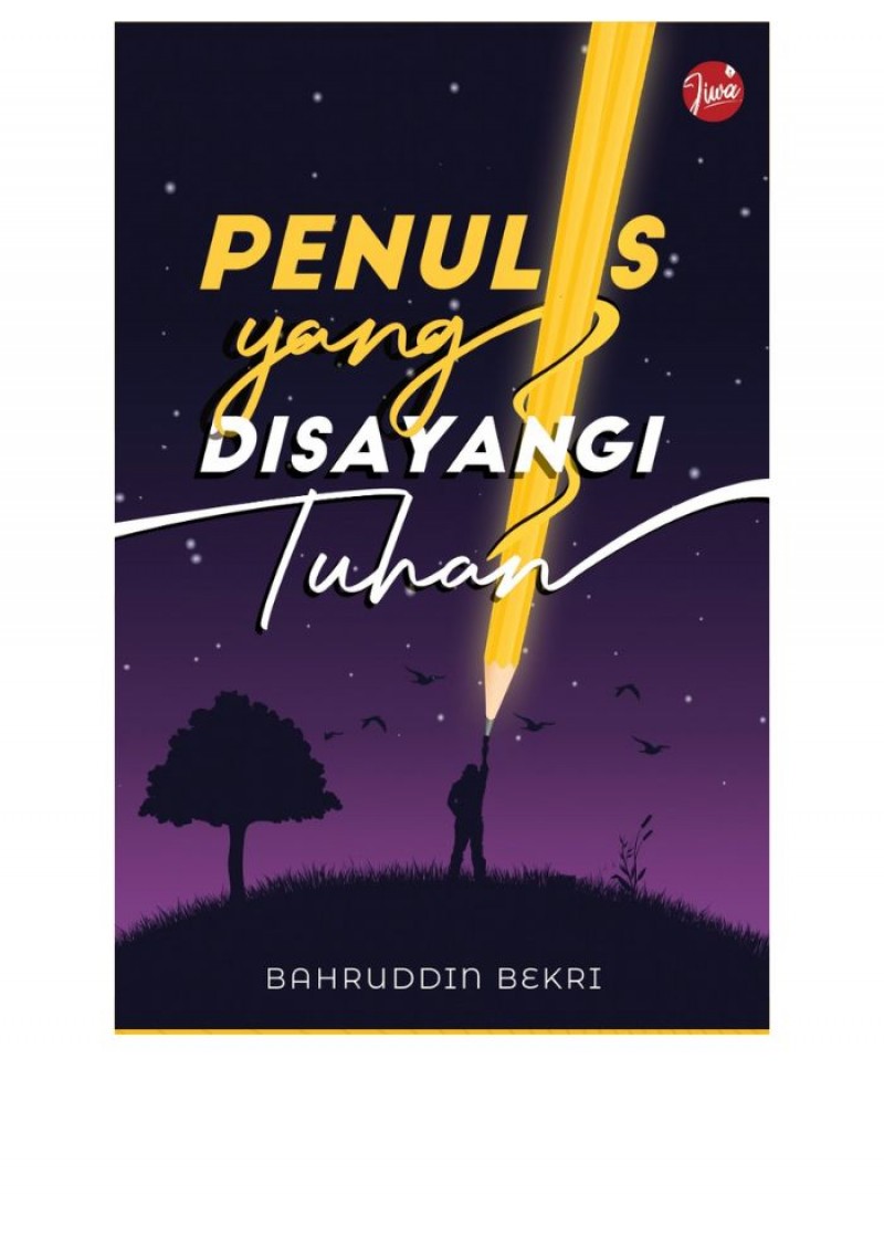 Penulis yang Disayangi Tuhan - Baharuddin Bekri