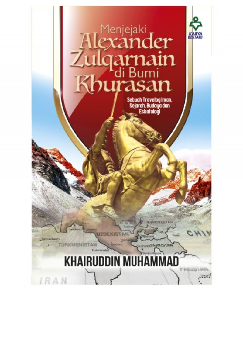 Menjejaki Alexander Zulqarnain Di Bumi Khurasan - Khairuddin Muh