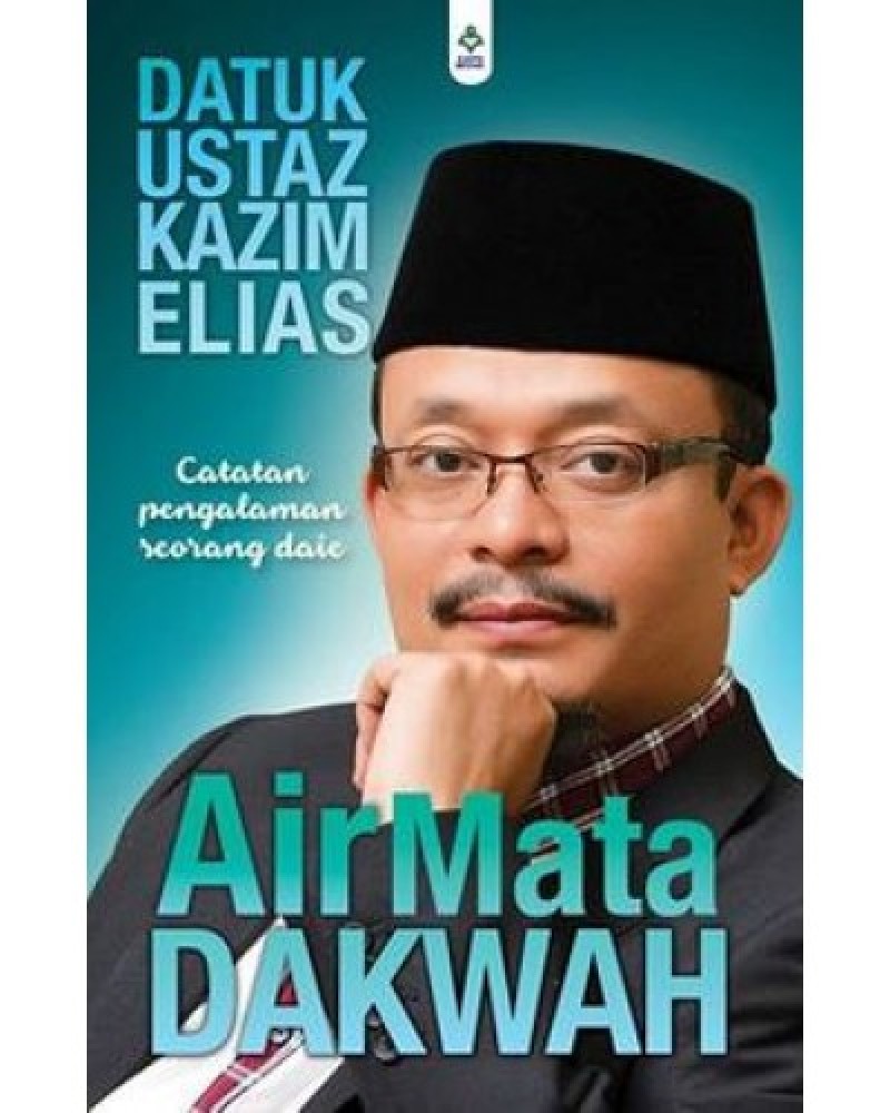 Air Mata Dakwah - Datuk Ustaz Kazim Elias