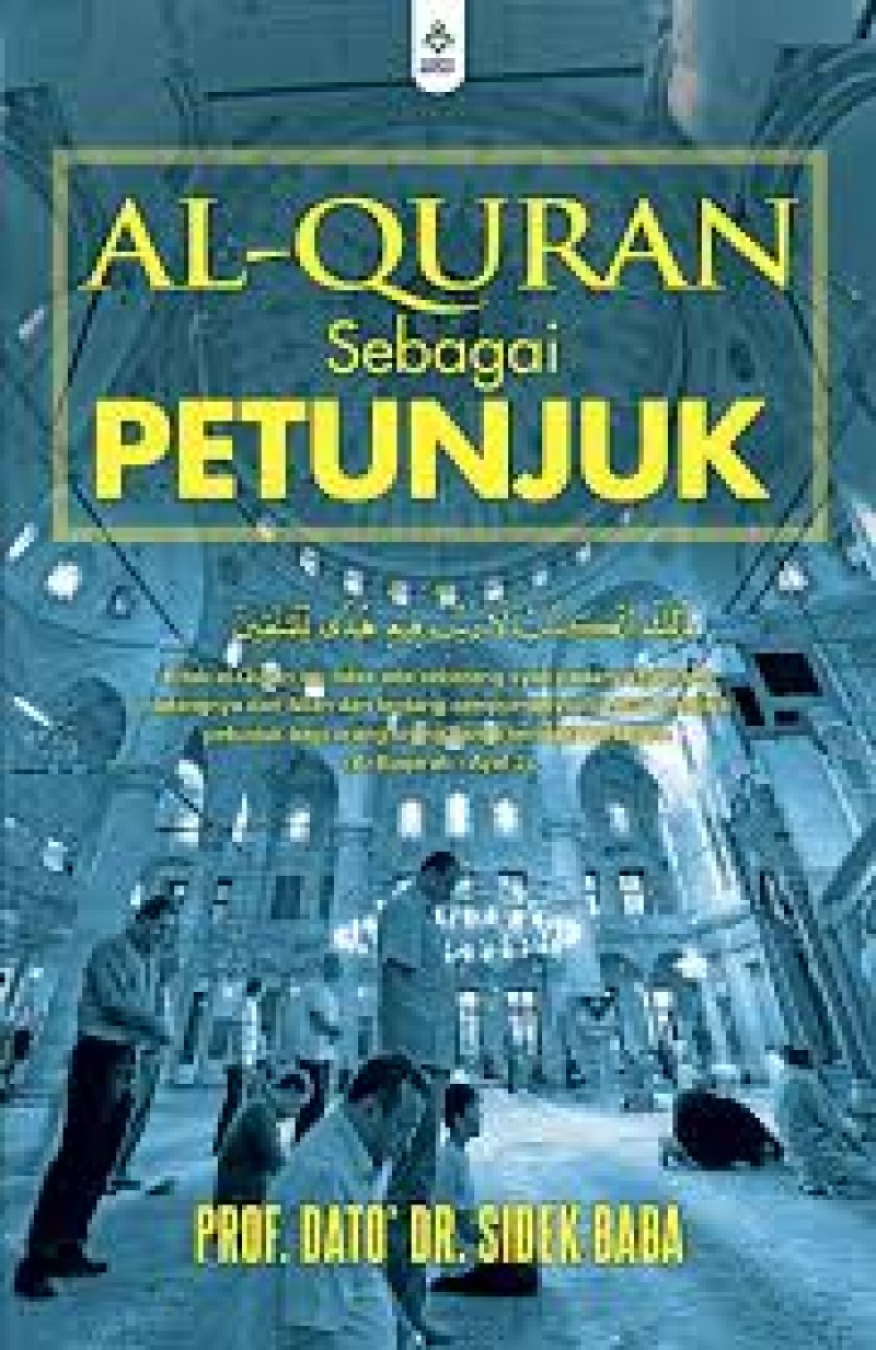Al-Quran Sebagai Petunjuk - Prof Dato' Sidek Baba