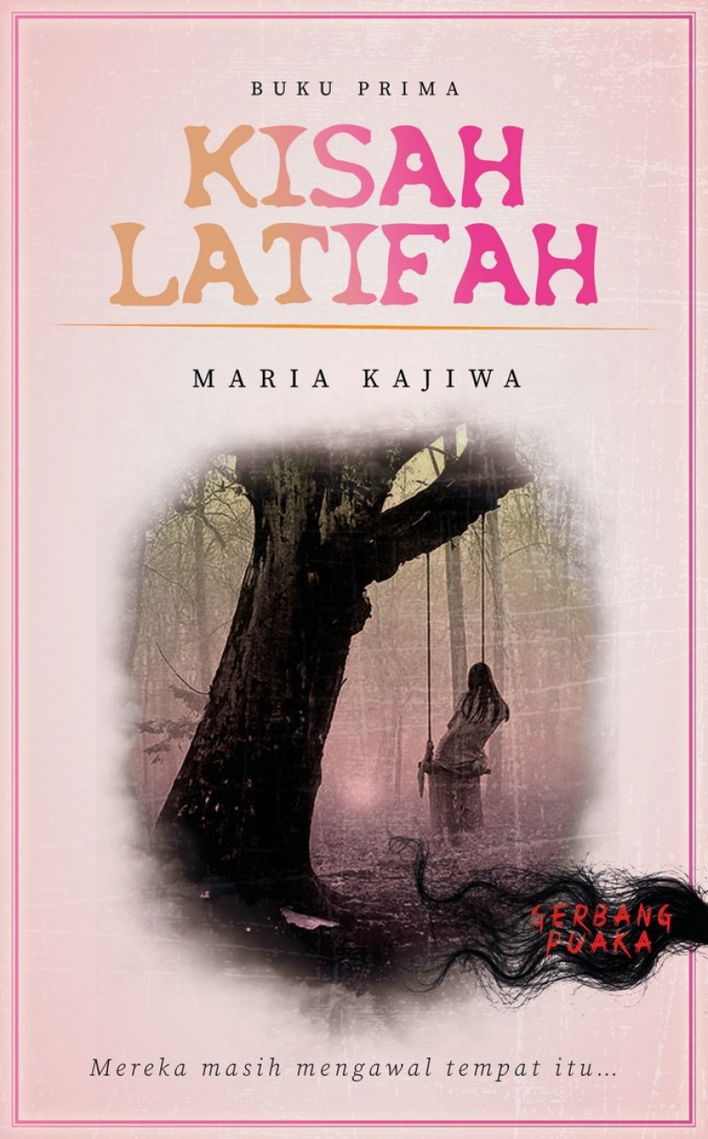 Siri Gerbang Puaka: Kisah Latifah - Maria Kajiwa