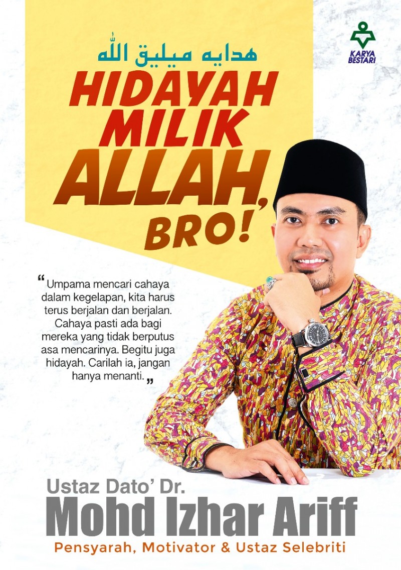 Hidayah Milik Allah, Bro! - Ustaz Dato' Dr. Mohd Izhar Ariff