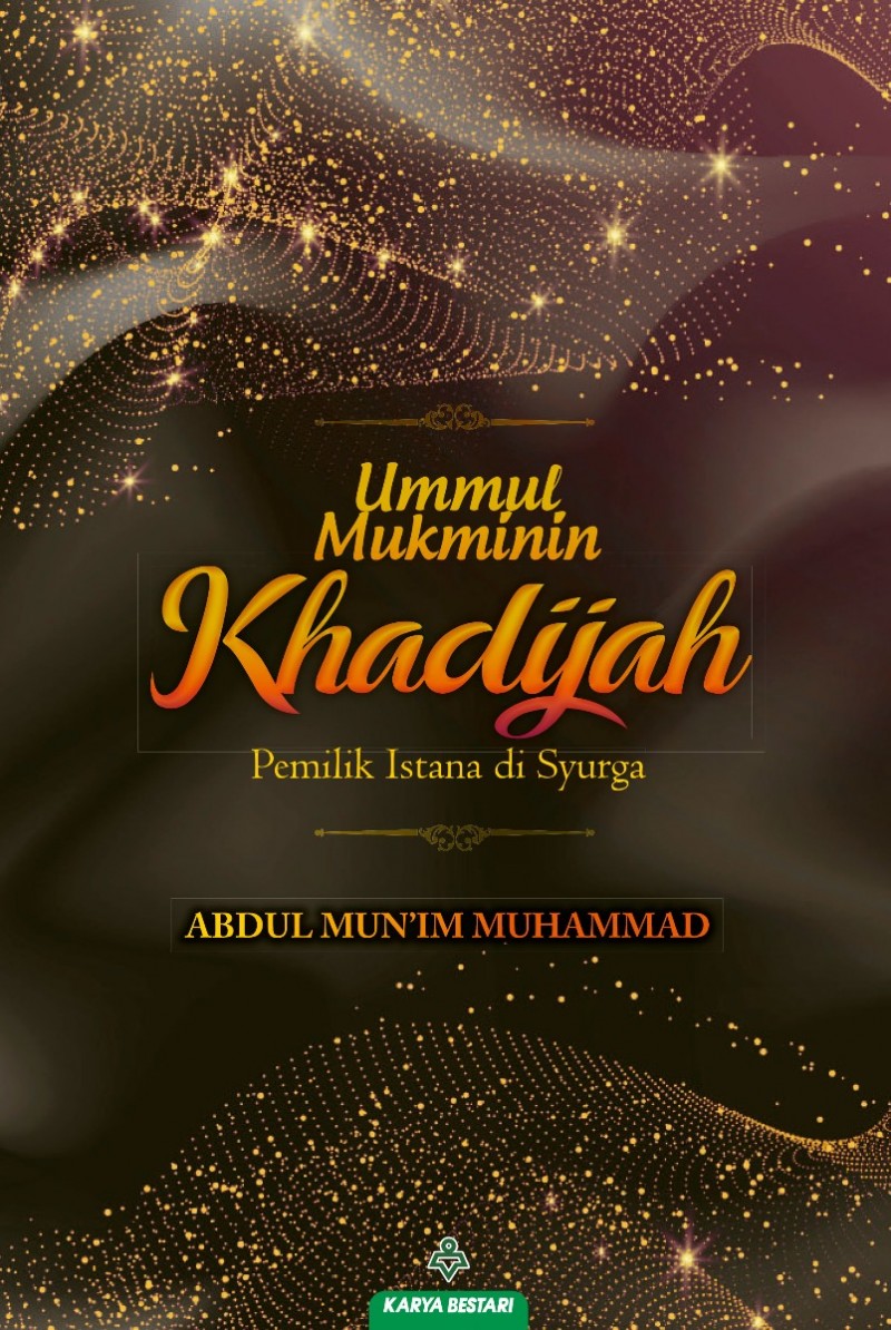 Ummul Mukminin Khadijah - Abdul Mun'im Muhammad