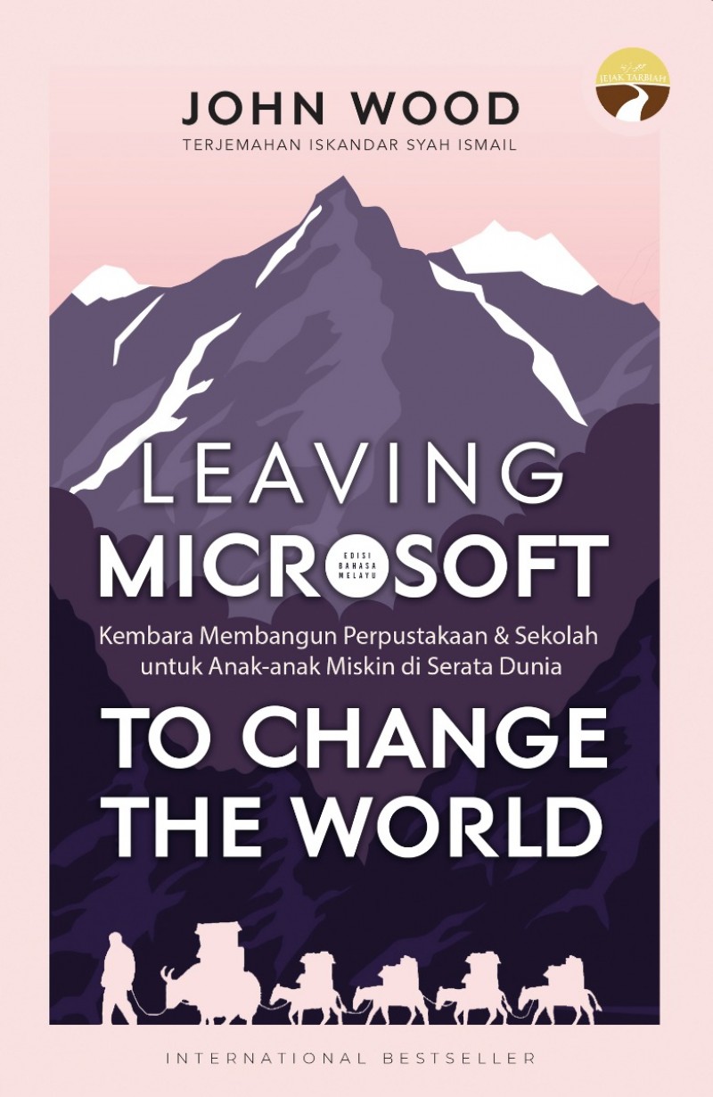 Leaving Microsoft to Change the World (Edisi B.M) - John Wood