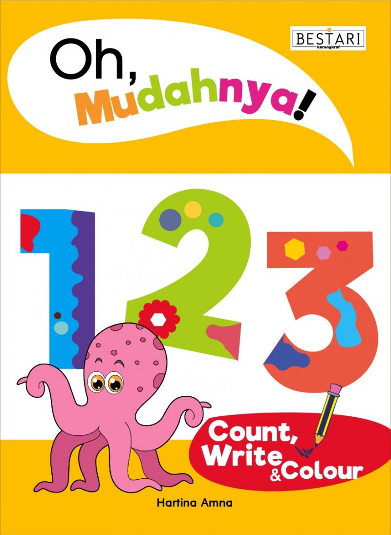 Oh, Mudahnya! 123 Count, Write & Colour