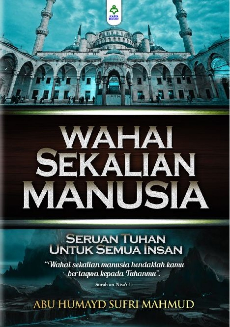 Wahai Sekalian Manusia - Abu Humayd Sufri Mahmud