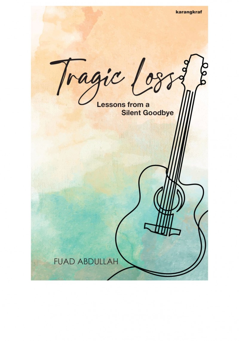 Tragic Loss: Lessons From A Silent Goodbye (English) - Fuad Abdu