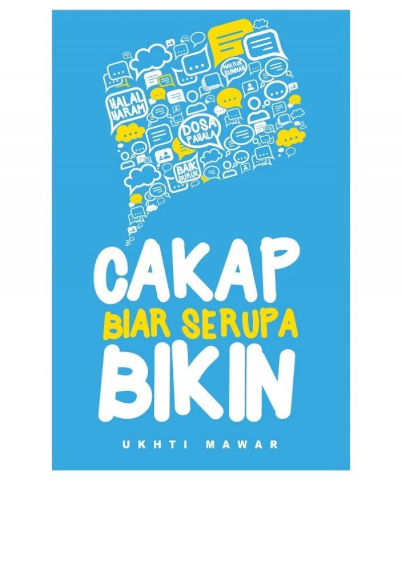 Cakap Biar Serupa Bikin - Ukhti Mawar