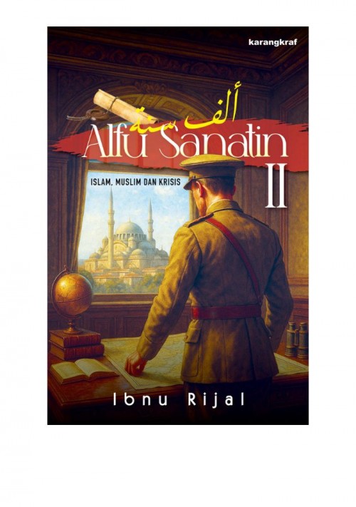Alfu Sanatin II : ISLAM, MUSLIM DAN KRISIS - Ibnu Rijal