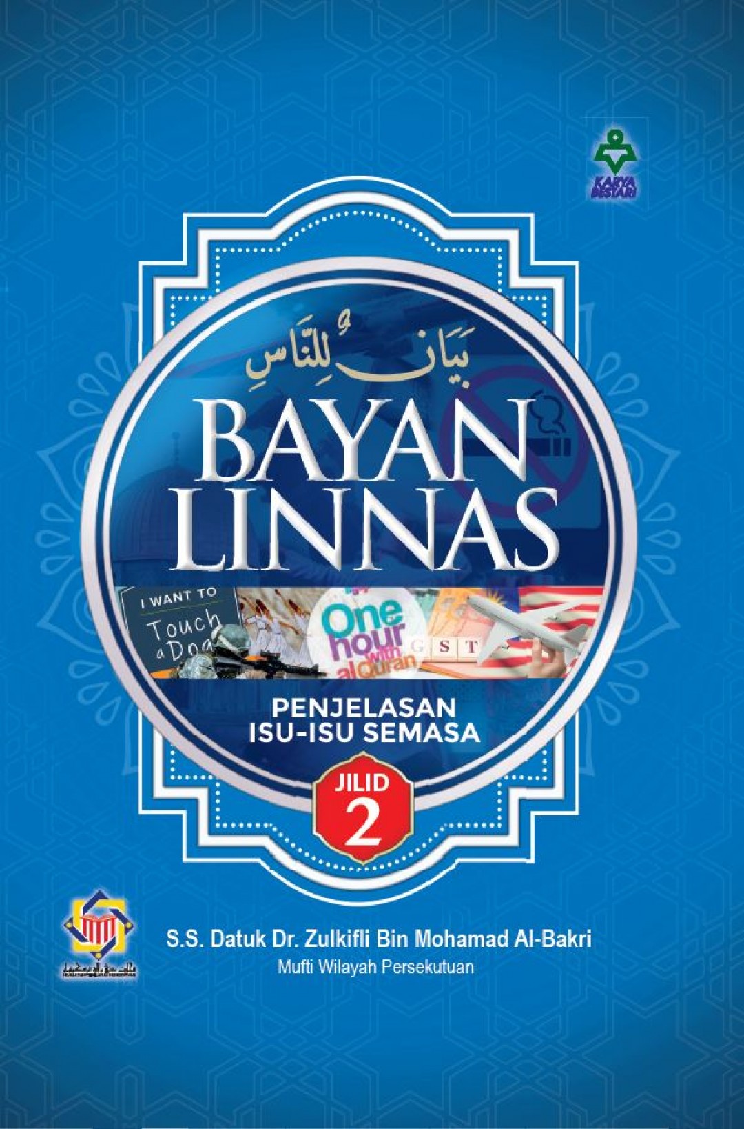 Bayan Linnas (Penjelasan Isu-Isu Semasa) - S.S. Datuk Dr. Zulkif