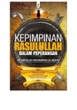 Kepimpinan Rasulullah Dalam Peperangan - Dr. Abdullah Muhammad A