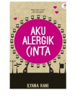 Aku Alergik Cinta - Ilyana Hani