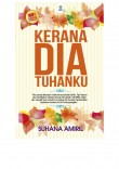 Kerana DIA Tuhanku - Suhana Amiril
