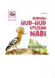 Siri Burung Bercerita : Burung Hud-Hud Utusan Nabi