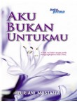 Aku Bukan Untukmu